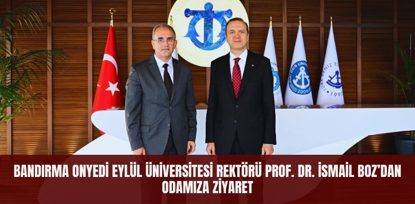 Bandırma Onyedi Eylül Üniversitesi Rektörü Prof. Dr. İsmail Boz'dan Odamıza Ziyaret
