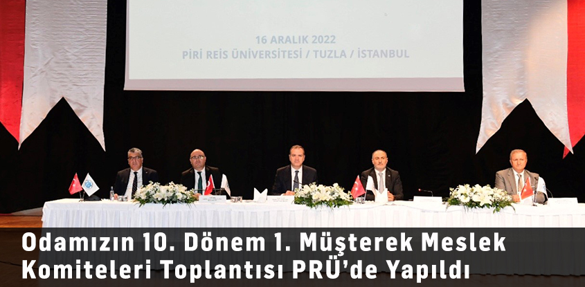 Odamızın 10. Dönem 1. Müşterek Meslek Komiteleri Toplantısı PRÜ’de Yapıldı