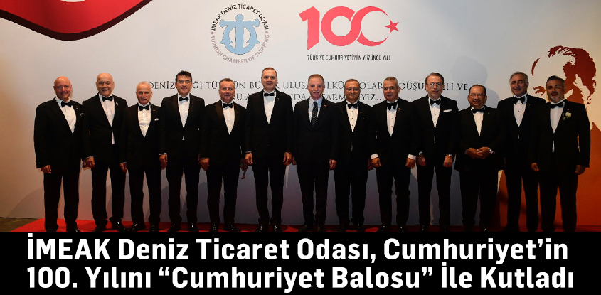 İMEAK Deniz Ticaret Odası, Cumhuriyet’in 100. Yılını “Cumhuriyet Balosu” İle Kutladı