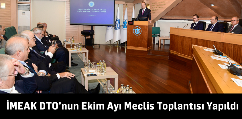 İMEAK DTO’nun Ekim Ayı Meclis Toplantısı Yapıldı