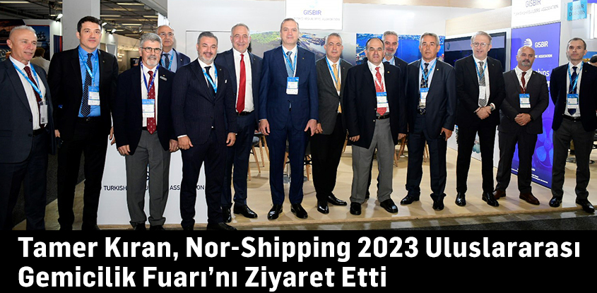 Tamer Kıran, Nor-Shipping 2023 Uluslararası Gemicilik Fuarı’nı Ziyaret Etti