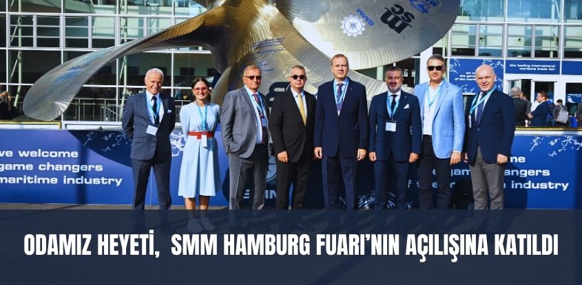 Odamız Heyeti, SMM Hamburg Fuarı'nın Açılışına Katıldı 