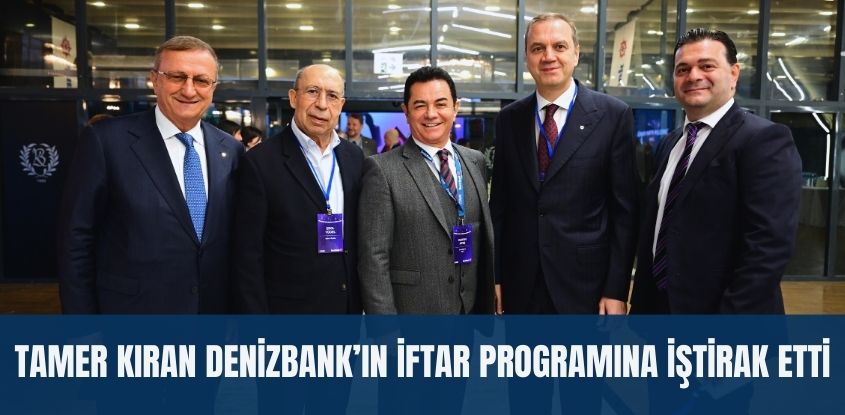 Tamer Kıran, DenizBank'ın İftar Programına Katıldı