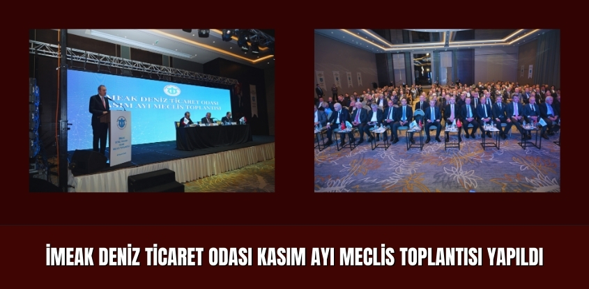 İMEAK Deniz Ticaret Odası Kasım Ayı Meclis Toplantısı Yapıldı