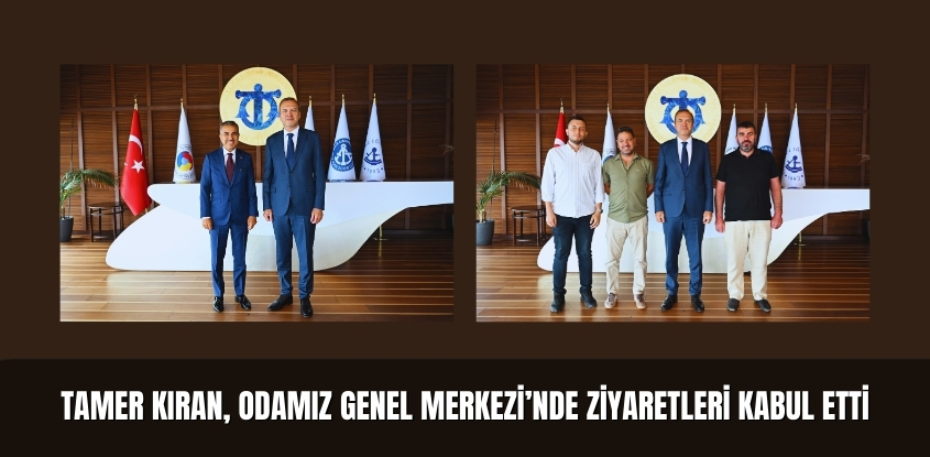 Tamer Kıran, Odamız Genel Merkezi'nde Ziyaretleri Kabul Etti