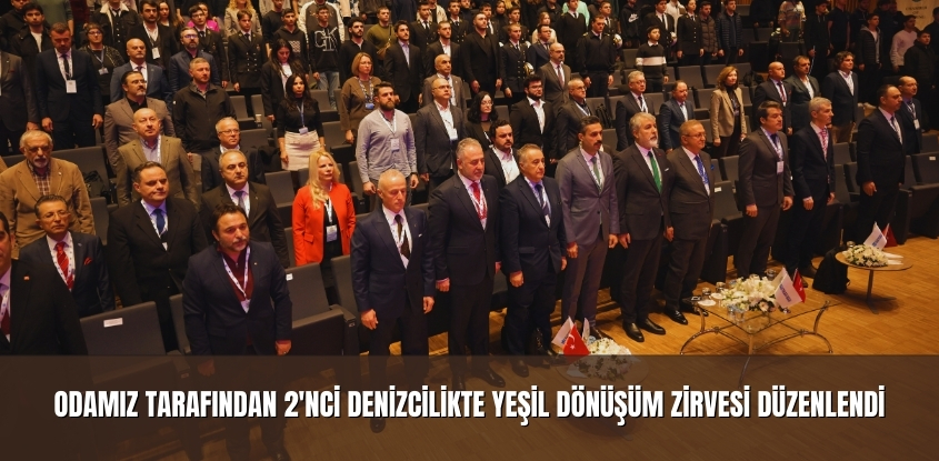 Odamız Tarafından 2'nci Denizcilikte Yeşil Dönüşüm Zirvesi Düzenlendi