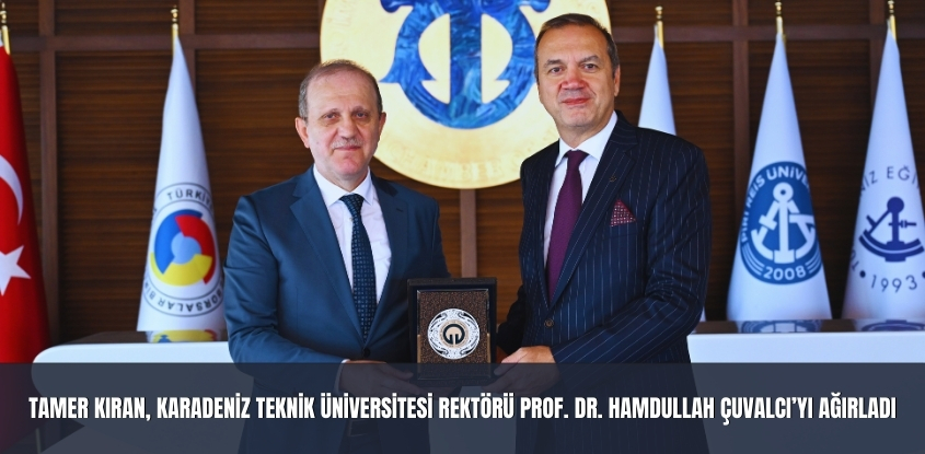 Tamer Kıran, Karadeniz Teknik Üniversitesi (KTÜ) Rektörü Prof. Dr. Hamdullah Çuvalcı'yı Ağırladı 