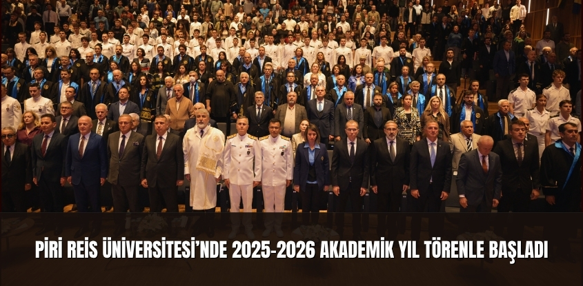 Piri Reis Üniversitesi'nde 2005-2026 Akademik Yıl Törenle Başladı