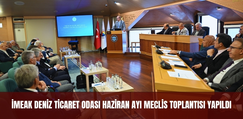 İMEAK DTO Haziran Ayı Meclis Toplantısı Yapıldı
