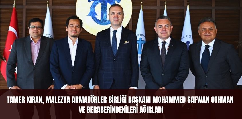 Tamer Kıran, Malezya Armatörler Birliği Başkanı Mohammed Safwan Othman Ve Beraberindekileri Ağırladı