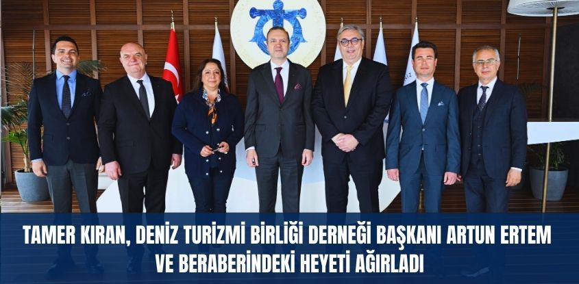 Tamer Kıran, Deniz Turizmi Birliği Derneği Yönetimini Ağırladı 