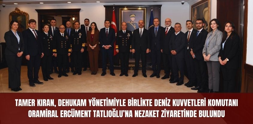 Tamer Kıran, DEHUKAM Yönetimiyle Birlikte Deniz Kuvvetleri Komutanı Oramiral Ercüment Tatlıoğlu’na Nezaket Ziyaretinde Bulundu