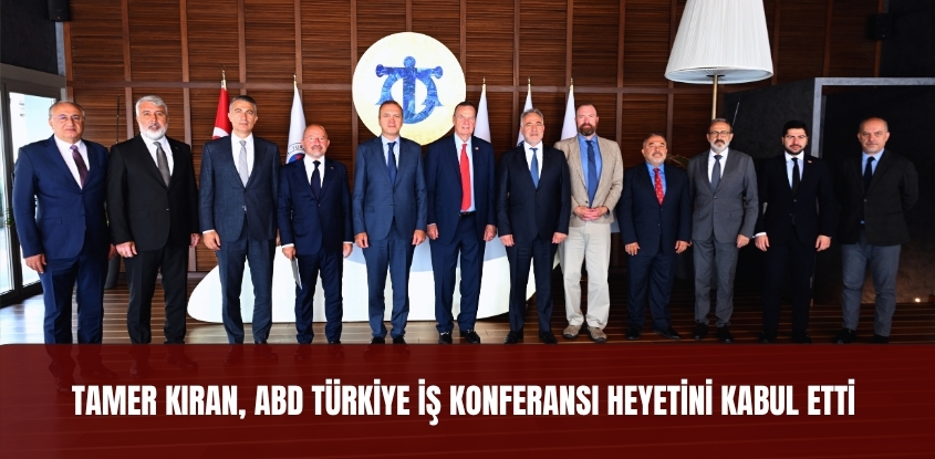 Tamer Kıran, ABD Türk İş Konferansı Heyetini Kabul Etti