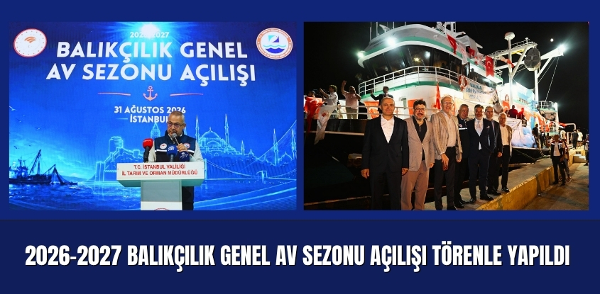  2026-2027 Balıkçılık Genel Av Sezonu Açılış Törenle Yapıldı