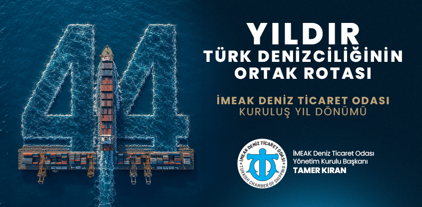 Tamer Kıran'dan İMEAK Deniz Ticaret Odası'nın 44. Kuruluş Yıldönümü Mesajı