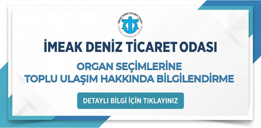 İMEAK Deniz Ticaret Odası Organ Seçimlerine Toplu Ulaşım Hakkında Bilgilendirme