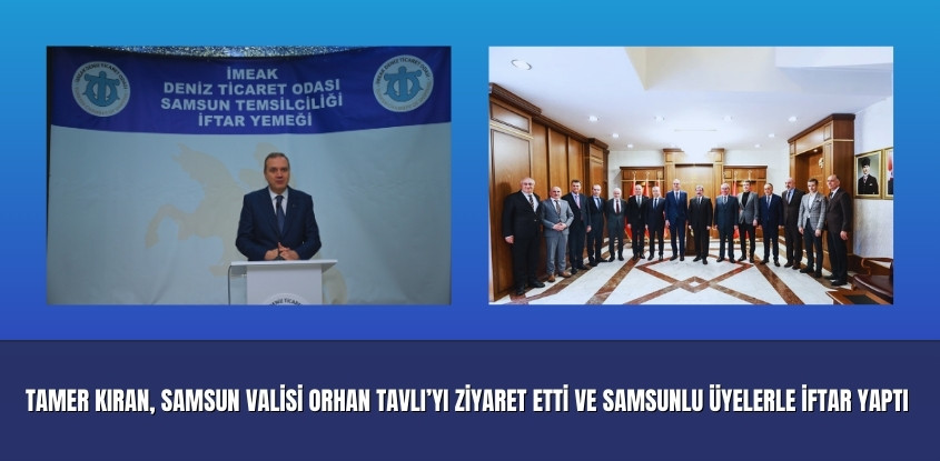Tamer Kıran, Samsun Valisi Orhan Tavlı'yı Ziyaret Etti, Samsunlu Üyelerle İftar Yaptı 
