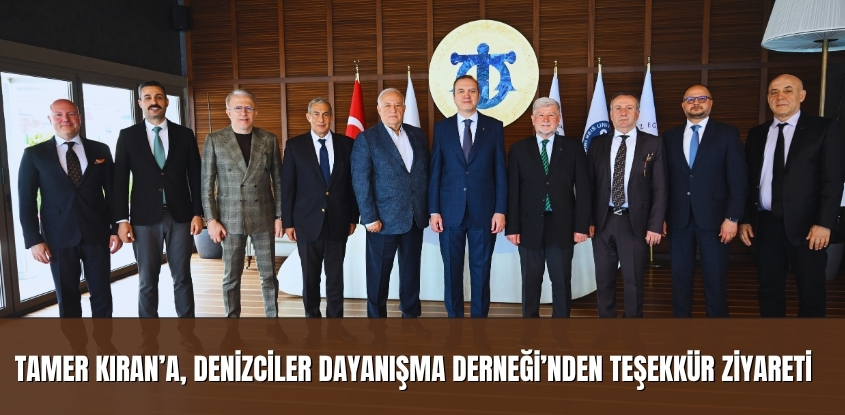 Tamer Kıran’a, Denizciler Dayanışma Derneği’nden Teşekkür Ziyareti