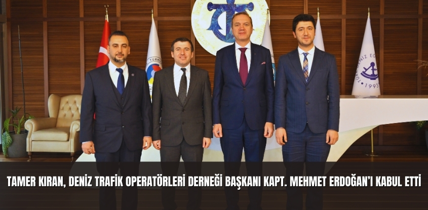 Tamer Kıran, Deniz Trafik Operatörleri Derneği Başkanı Kapt. Mehmet Erdoğan'ı Kabul Etti