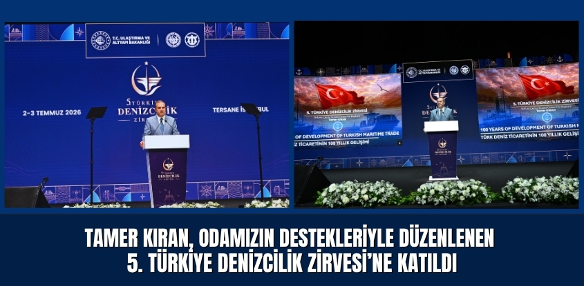 Tamer Kıran, Odamızın Destekleriyle Düzenlenen 5. Türkiye Denizcilik Zirvesi’ne Katıldı