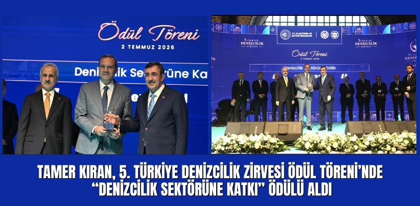 Tamer Kıran’ 5. Türkiye Denizcilik Zirvesi Ödül Töreni’nde  “Denizcilik Sektörüne Katkı” Ödülü Aldı