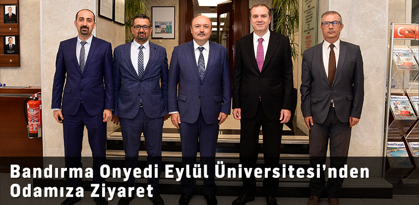 Bandırma Onyedi Eylül Üniversitesi’nden Odamıza Ziyaret