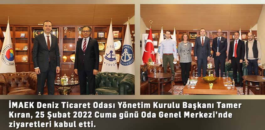 İMAEK Deniz Ticaret Odası Yönetim Kurulu Başkanı Tamer Kıran, 25 Şubat 2022 Cuma günü Oda Genel Merkezi’nde ziyaretleri kabul etti. 