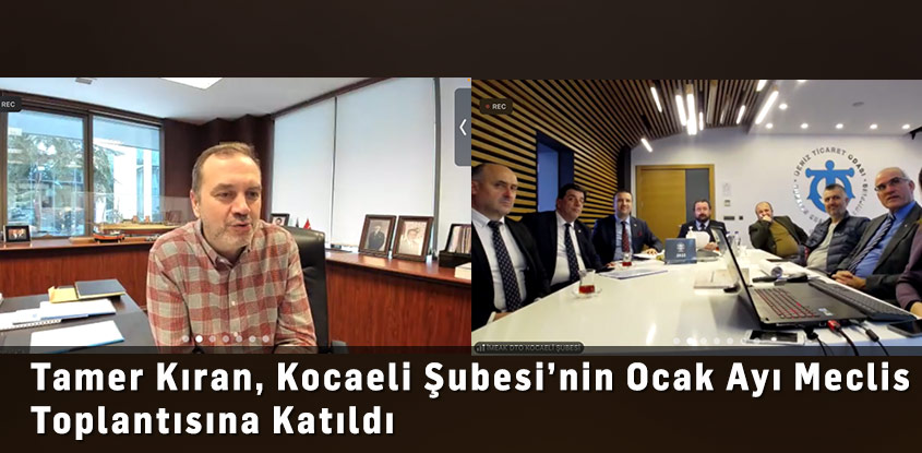 Tamer Kıran, Kocaeli Şubesi’nin Ocak Ayı Meclis Toplantısına Katıldı 